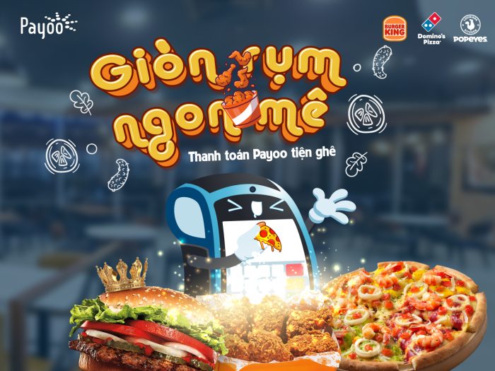 Một chạm thanh toán Payoo để thưởng thức món ngon tại Burger King, Domino's Pizza, Popeyes