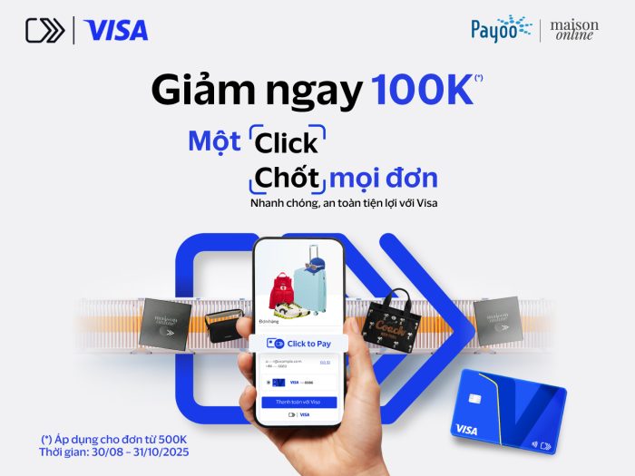 Sắm hàng hiệu ví nhẹ tênh khi thanh toán Click to Pay | Visa tại Maison Online