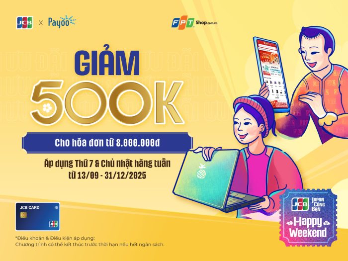 Chọn JCB thanh toán tại FPT Shop nhận ngay ưu đãi 500.000 đồng
