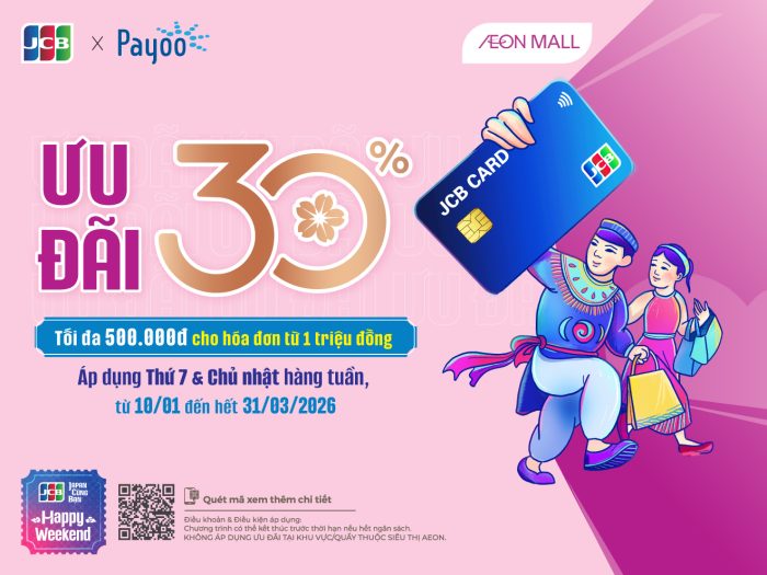 Đầu năm cầm thẻ JCB nhận ưu đãi 30%, tự tin sắm Tết tại AEON MALL